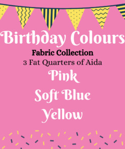 A pink square, bordered at the top by yellow and navy pennant flags, and the bottom with matching sprinkles. Text in the center reads, "Birthday Colours Fabric Collection, 3 Fat Quarters of Aida. Pink, soft blue, yellow."