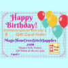 A giftcard to say "Happy Birthday! Someone special sent you a Gift Card from MagicHourCrossStitchSupplies.com", in a custom amount.