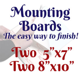 A white square with a faint image of a person's hands using a mounting board. Text in front of it reads, "Mounting Boards, The easy way to finish! Two 5 inches by 7 inches, two 8 inches by 10 inches"