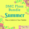 A yellow square, bordered with green and pink leaves and flowers. Text reads: DMC Floss Bundle Summer, Plus a Coloris in Your Pallet