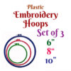 Three plastic embroidery hoops, closed with a small metal bolt and screw. They are set within each other concentrically. To the right is the text, "Plastic Embroidery Hoops. Set of 3: 6 inches, 8 inches, 10 inches."